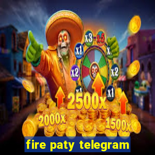 fire paty telegram